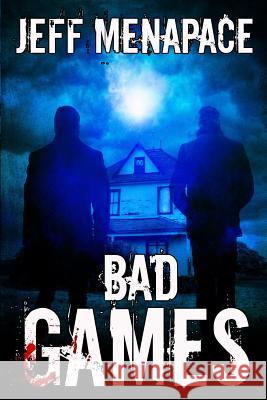 Bad Games Jeff Menapace 9780988843301