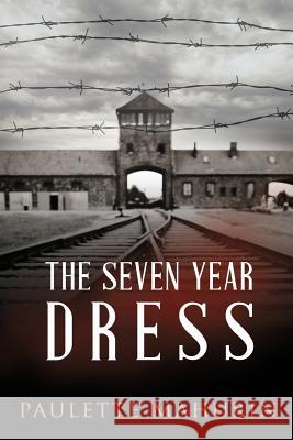 The Seven Year Dress Paulette Mahurin 9780988846869