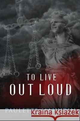 To Live Out Loud Paulette Mahurin 9780988846890