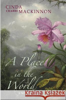 A Place in the World Cinda Crabbe MacKinnon 9780988848306 Virtualbookworm.com Publishing