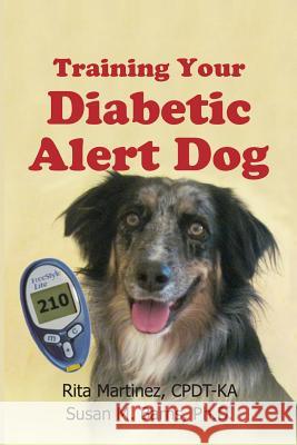 Training Your Diabetic Alert Dog Rita Martine Sue Barn 9780988850811 Susan Barns