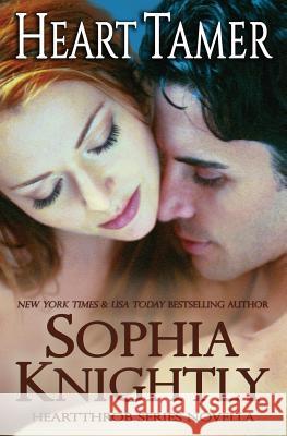 Heart Tamer: Heartthrob Series Novella Sophia Knightly 9780988851177 Victoria Koch