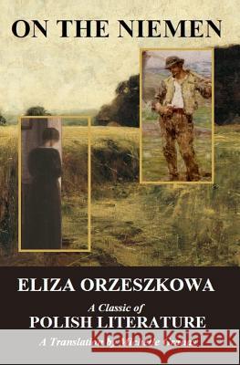 On the Niemen Eliza Orzeszkowa Michelle Granas 9780988859296