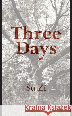 Three Days Su Zi 9780988859968 Murfeus