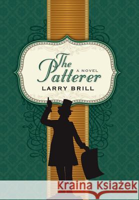 The Patterer Larry Brill 9780988864337 Black Tie Books
