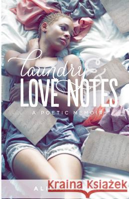 Laundry & Love Notes: a poetic memoir Zakon, Alicia 9780988864603 Zakon Productions