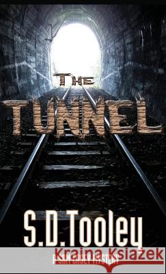 The Tunnel S. D. Tooley 9780988868335 Full Moon Publishing