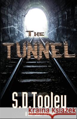 The Tunnel S. D. Tooley 9780988868342 Full Moon Publishing