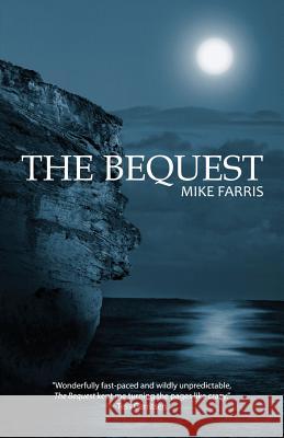 The Bequest Mike Farris 9780988877788 Stairway Press