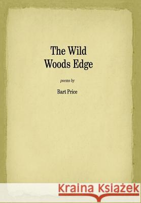 The Wild Woods Edge Bart Price Joseph Price 9780988886803