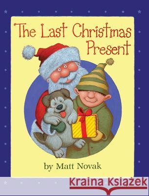 The Last Christmas Present Matt Novak 9780988888913 Nootron Press