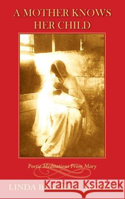 A Mother Knows Her Child Poetic Meditations from Mary Linda Beatrice Brown 9780988893733