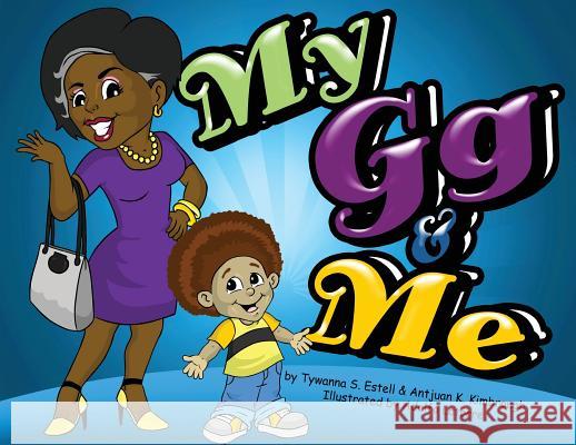 My GG and Me Tywanna S Estell, Antjuan K Kimbrough, Adolfo Latorre 9780988896994 Pecan Tree Publishing