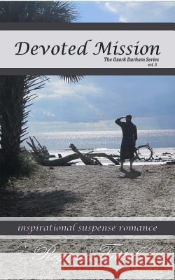 Devoted Mission Regina L. Tittel 9780988900257