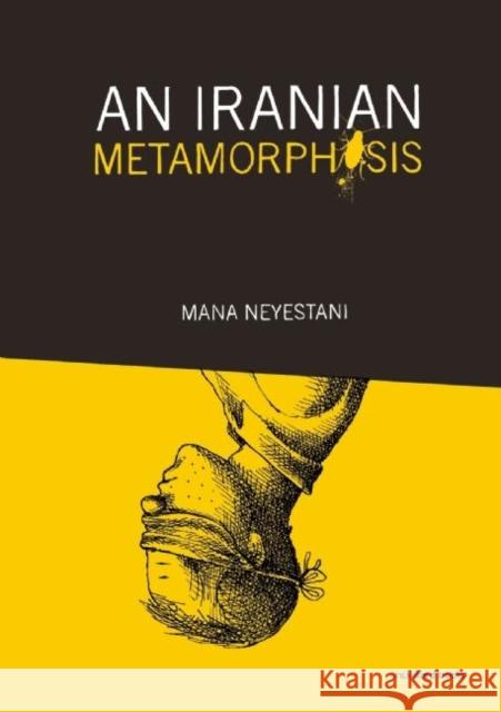 An Iranian Metamorphosis Mana Neyestani 9780988901445 Uncivilized Books