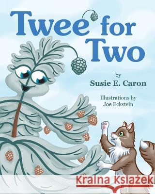 Twee' for Two Susie E Caron Joe Eckstein  9780988911345 Coda Grove Publishing