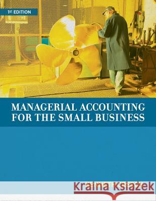 Managerial Accounting for the Small Business Kenneth Creech 9780988919389 North American Business Press