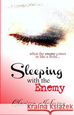Sleeping With The Enemy Johnson, Clarissa 9780988927001