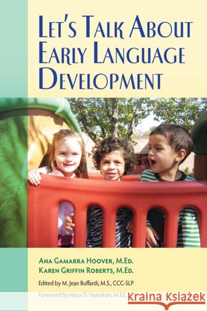 Let's Talk about Early Language Development Hoover, Ana Gamarra 9780988939103