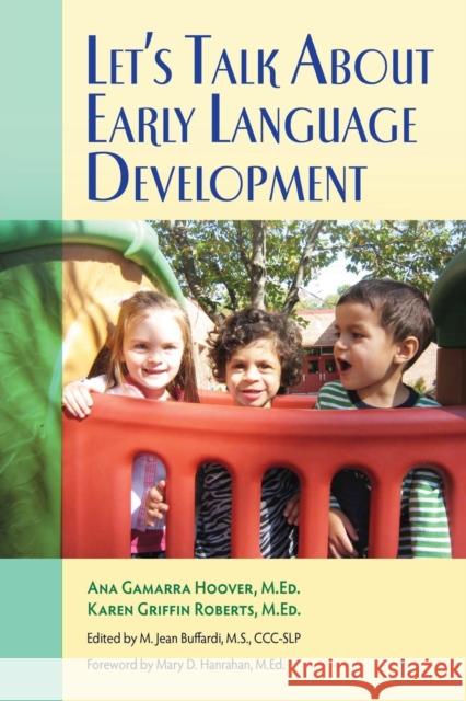 Let's Talk about Early Language Development Hoover, Ana Gamarra 9780988939103 Fourth Lloyd Productions