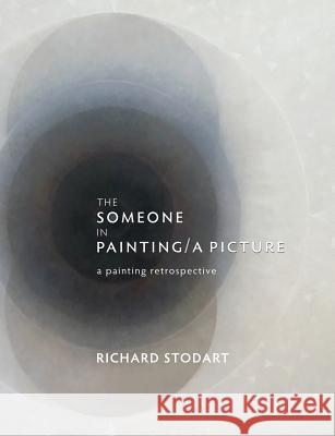 The Someone In Painting / A Picture Stodart, Richard 9780988939158 Fourth Lloyd Productions