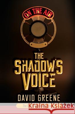 The Shadow's Voice David Greene 9780988946293 David Greene