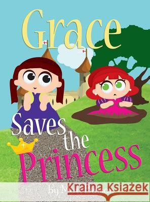 Grace Saves the Princess Matt Balson 9780988954021 Berwick Court Publishing