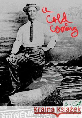 A Cold Coming W. Jeff Bishop 9780988956803 Boll Weevil Press