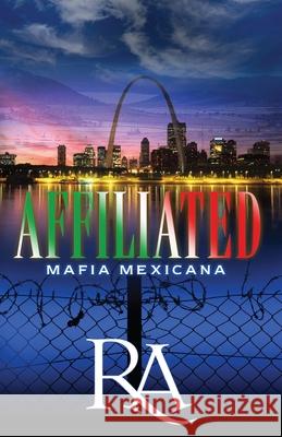 Affiliated: Mafia Mexicana Ra Tem Jone 9780988962309 Streetlink Publishing