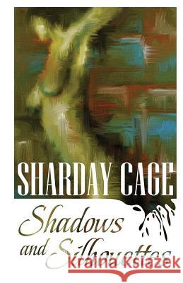 Shadows and Silhouettes Sharday Cage Sarah Engdahl Desislav Iliev 9780988962804 Sakura Publishing & Technologies