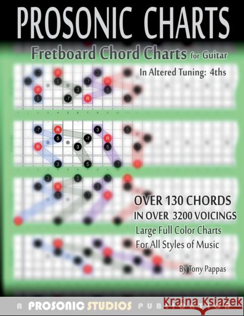 Fretboard Chord Charts for Guitar - In Altered Tuning: 4ths Tony Pappas Prosonic Studios 9780988963955