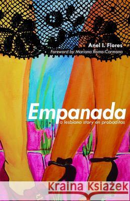 Empanada: A Lesbiana Story en Probaditas Flores, Anel I. 9780988967304