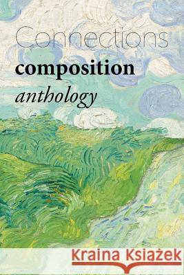 Connections Composition Anthology John Pfannkuchen John Pfannkuchen 9780988972766 Not Avail