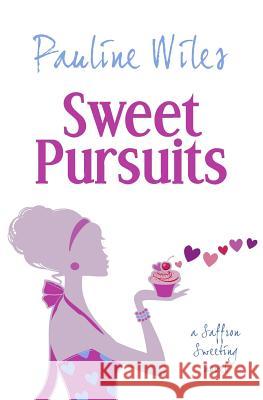 Sweet Pursuits Pauline Wiles 9780988973138 Pauline Wiles