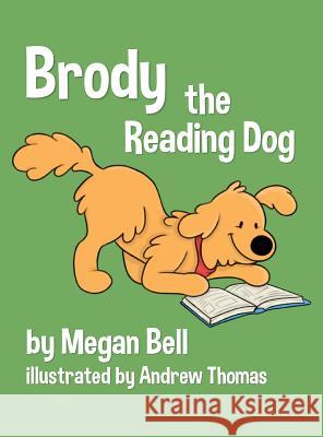 Brody the Reading Dog Megan Bell 9780988977518