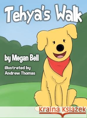 Tehya's Walk Megan Bell Andrew Thomas 9780988977556 Msb Goldens