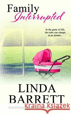 Family Interrupted Linda Barrett Meredith Efken 9780988978010 Linda Barrett