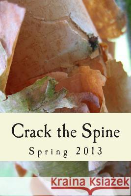 Crack the Spine: Spring 2013 Crack the Spine                          Kerri Farrell Foley 9780988978218