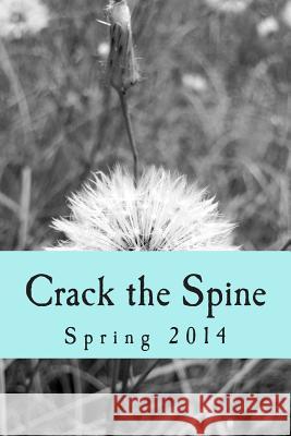 Crack the Spine: Spring 2014 Crack the Spine                          Kerri Farrel 9780988978263 Crack the Spine