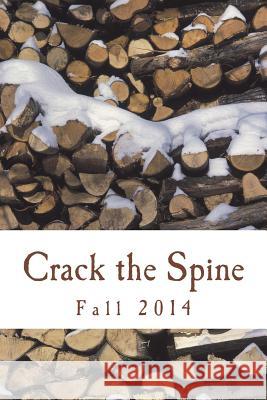 Crack the Spine: Fall 2014 Kerri Farrel 9780988978287 Crack the Spine