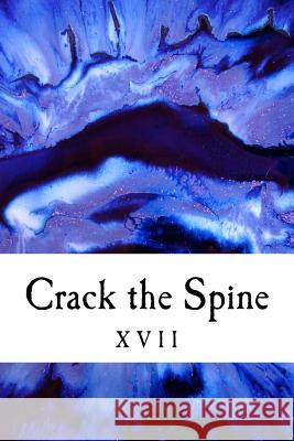 Crack the Spine XVII Crack the Spine                          Kerri Farrel 9780988978294