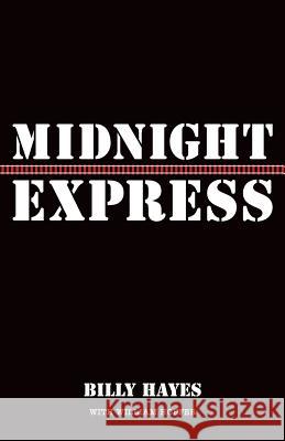 Midnight Express Billy Hayes William Hoffer 9780988981447 Curly Brains Press