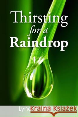 Thirsting for a Raindrop: Third Edition MS Lyneah Marks 9780988982710