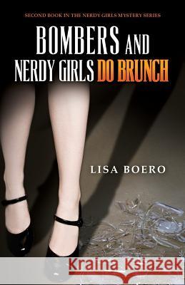 Bombers and Nerdy Girls Do Brunch Lisa Boero 9780988990012