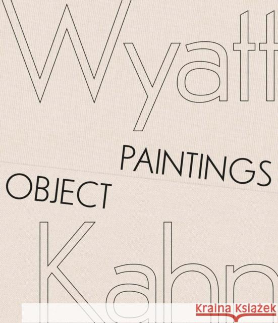 Wyatt Kahn: Object Paintings Wyatt Kahn 9780988997042