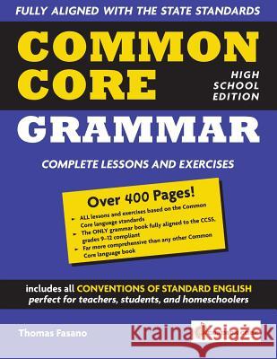 Common Core Grammar: High School Edition Thomas Fasano 9780989008044 Coyote Canyon Press