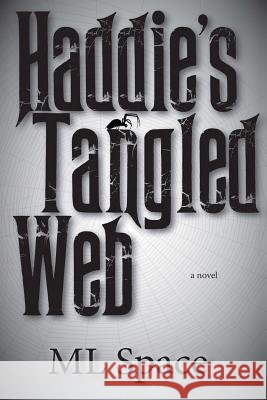 Haddie's Tangled Web Mike Space Jeff Fielder 9780989013536 ML Space