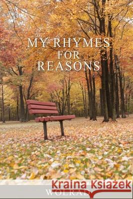 My Rhymes for Reasons Sheldon Darlow Andrew Darlow Wolrad 9780989014427 Wolrad Press