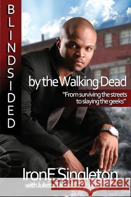 Blindsided by the Walking Dead Juliette Terzieff Irone Singleton 9780989021012 Myriad Press