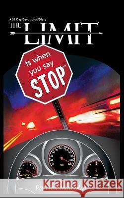 The Limit Is When You Say Stop (TM) Patrick Malcolm Sharon Malcolm Irene Michel 9780989023702